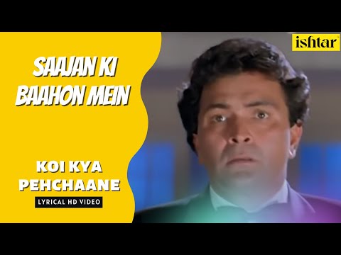 Koi Kya Pehchaane | Saajan Ki Baahon Mein | Lyrical Video | Kumar Sanu | Rishi Kapoor | Raveena