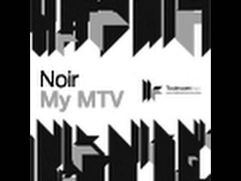 Noir - My MTV - Raul Rincon Remix