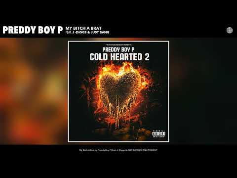 Preddy Boy P - My Bitch A Brat (Remix) (feat. J -Diggs & JUST BANG) (Official Audio)