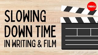 Slowing down time (in writing & film) - Aaron Sitze