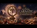 Soothing Carnatic Instrumental Veena Mridangam Violin Flute Relaxing South Indian Classical Music