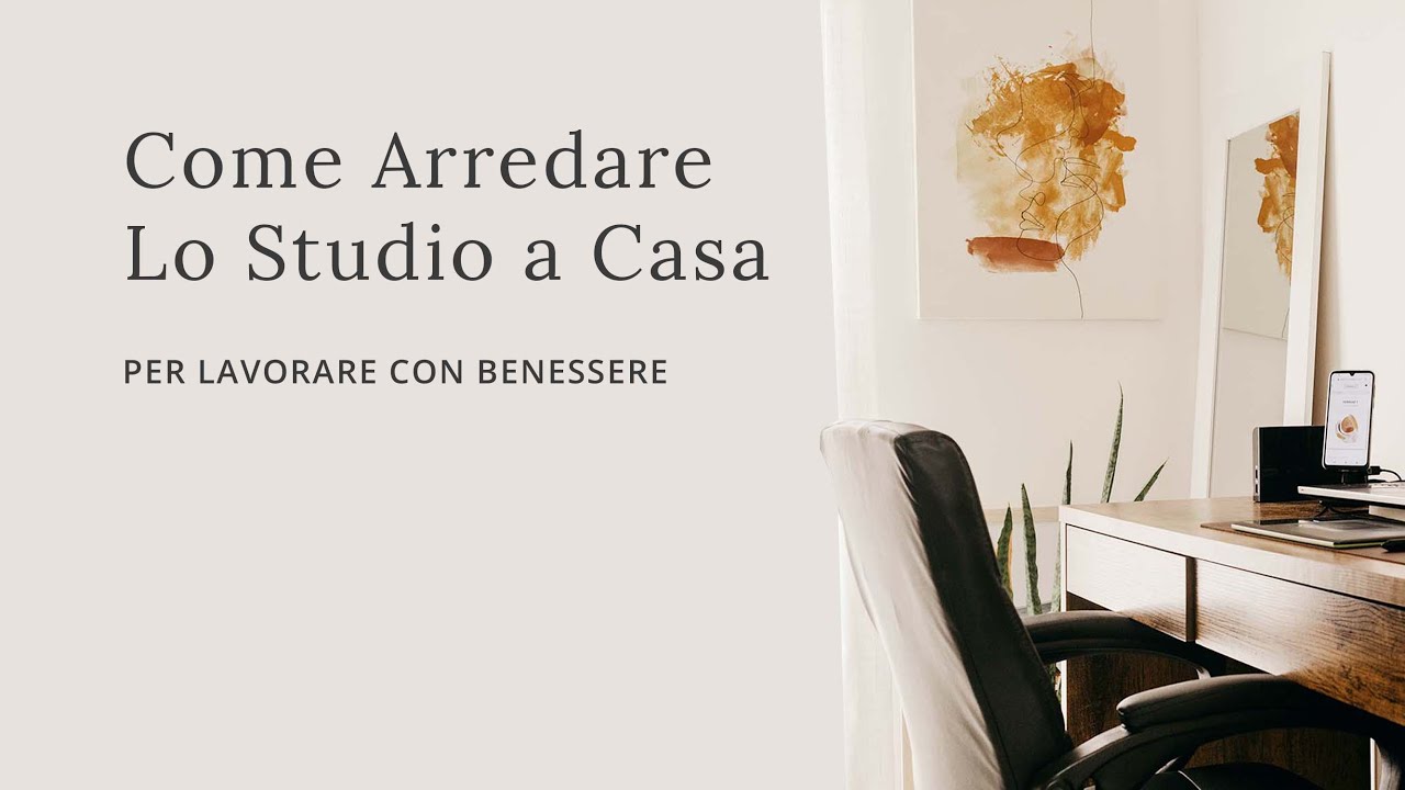 Watch Now Arredare lo studio di casa per lavorare con benessere Arredare lo studio di casa per lavorare con benessere