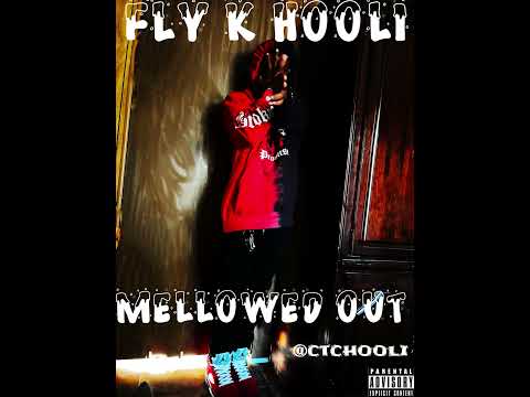 Fly K Hooli - Mellowed Out
