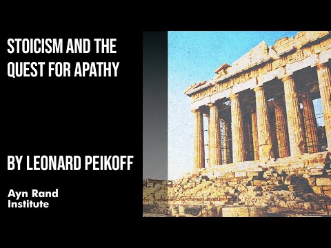 Stoicism and the Quest for Apathy by Leonard Peikoff, part 22 of 50