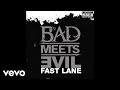 Bad Meets Evil - Fast Lane (Official Audio)
