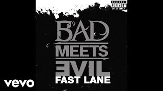 Bad Meets Evil - Fast Lane (Audio)