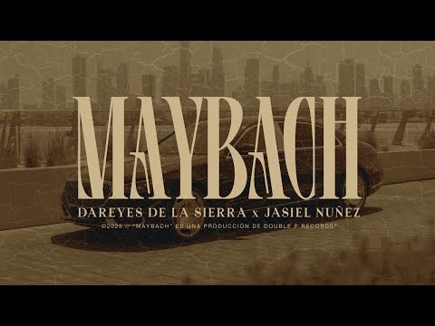 Maybach - Dareyes de la Sierra, Jasiel Nuñez (Lyric Video)