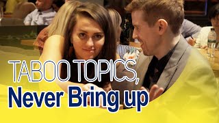 Topics to AVOID with Foreign Women