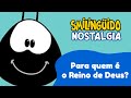 Para Quem é O Reino De Deus Turma Do Smilingüido Clássico Anos 90