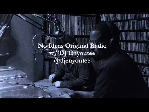 No Ideas Original Radio w/ DJ Enyoutee featuring King Author & Zagnif Nori RHYME SESSION