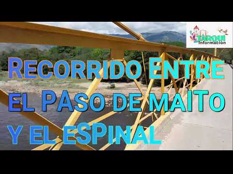 RECORRIDO DESDE EL PASO DE MAITO HASTA EL ESPINAL (TARQUI-HUILA)