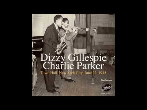 Dizzy G̲i̲llespie - Charlie P̲arker̲ ̲– Town Hall̲,̲ ̲New Y̲ork C̲ity,̲ ̲June ̲2̲2̲,̲ ̲1̲9̲4̲5̲