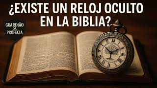 ¿Existe un reloj oculto en la Biblia? - Guardián de la Profecía Ap 22:7 - ELIZEU MORAES