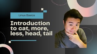 Linux Basics - Reading a File Commands cat, more, less, head, tail