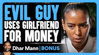 Download lagu EVIL GUY Uses Girlfriend For MONEY | Dhar Mann Bonus! mp3 Download lagu EVIL GUY Uses Girlfriend For MONEY | Dhar Mann Bonus! mp3