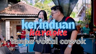 Download lagu KARAOKE KERINDUAN TANPA VOKAL COWOK VERSI OJING STS mp3