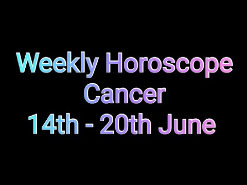 Cancer Weekly Horoscope Video June 14th - 20th