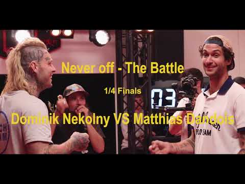 Never Off- The Battle. 1/4 finals : Dominik Nekolny VS Matthias Dandois