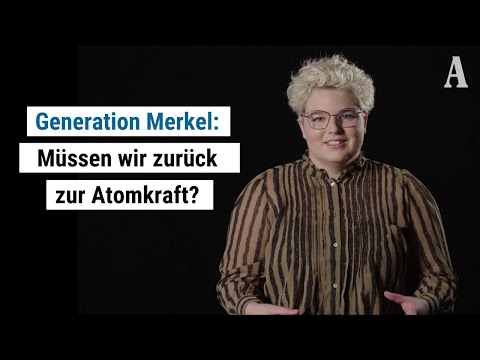 GENERATION MERKEL | Brauchen wir einen Ausstieg vom Atomausstieg?