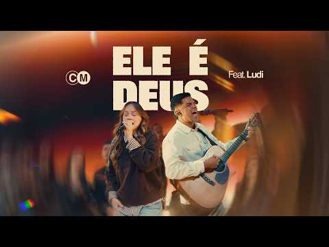 Cidade Music Feat. LUDI - Ele é Deus (Ao Vivo)