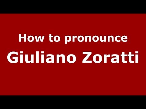 How to pronounce Giuliano Zoratti (Italian/Italy)  - PronounceNames.com