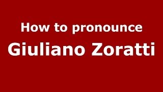 How to pronounce Giuliano Zoratti
