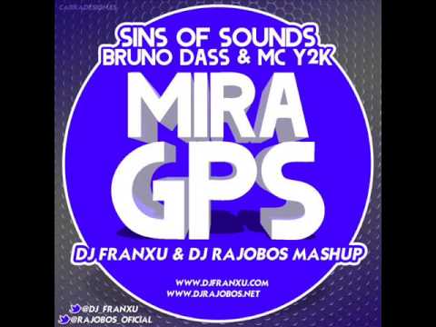 Sins Of Sounds Ft. Mc Y2K & Bruno Dass - Mira GPS (Dj Franxu & Dj Rajobos Mashup)