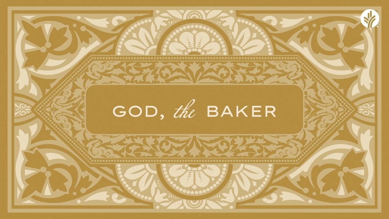 197. God, the Baker | Discover the Word Podcast | @Our Daily Bread