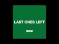 SIX60 Last Ones Left