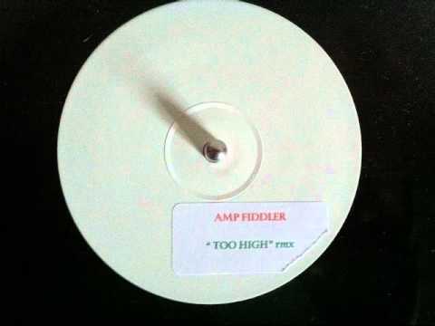 Amp Fiddler - Too High Remix