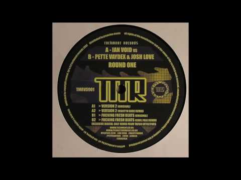 Ian Void vs Pette Vaydex and Josh Love - Version 2 (Martyn Hare remix)