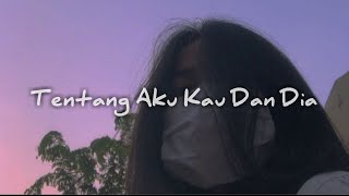 Download lagu Tentang Aku Kau dan Dia - Kangen Band (slowed   reverb) Cover By Vioshie mp3