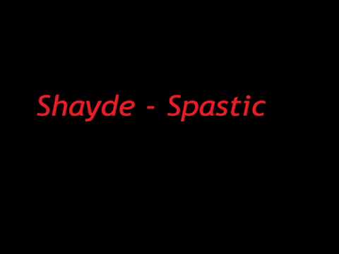 Shayde - Spastic