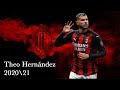 Theo Hernández| Milan ➤Amazing Skills, Tackles & Goals⚈2020\21