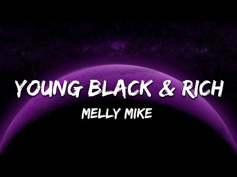 Melly Mike - Young Black & Rich (Lyrics)