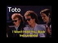 TOTO - I Won't Hold You Back (INSTRUMENTAL)