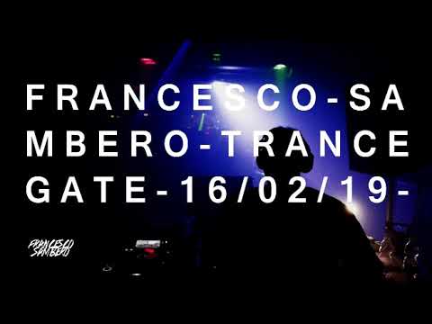 Francesco Sambero live @Trance Gate Milan 16/02/2019