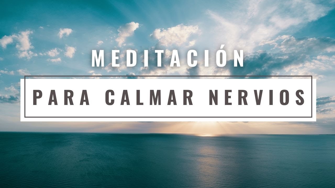 MEDITACIÓN - RELAJACIÓN PARA CALMAR LOS NERVIOS (ANTES DE UN EXAMEN, CITA, ENTREVISTA) ❤ EASY ZEN