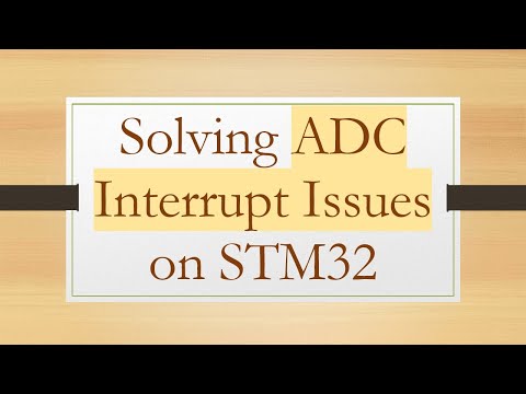Solving ADC Interrupt Issues on STM32