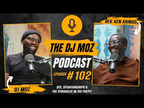 EPISODE 102: Sex, Situationships & The Struggles in the Pulpit | Rev. Ken Aringo Gets Real