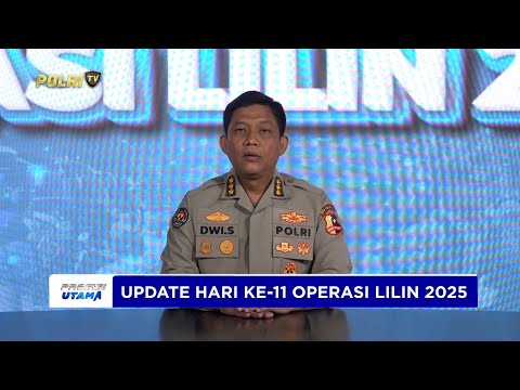 HARI KE-11 OPS LILIN 2025, ARUS BALIK MASIH TERKENDALI