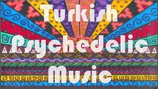 Turkish Psychedelic Folk Music (instrumental mixtape)