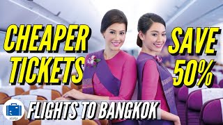 How To Book Cheap Flights To Bangkok | Find Cheapest Flight Tickets To Thailand