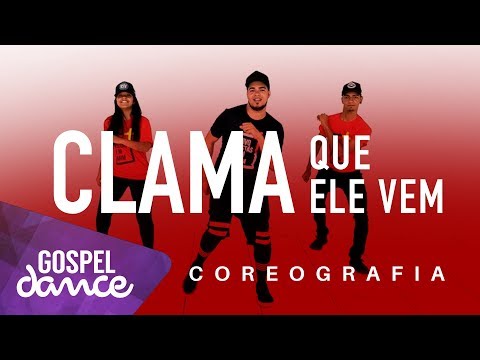 Gospel Dance - Clama que Ele Vem - Tonzão
