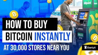 Buy Bitcoin instantly from 30,000 stores near you - LibertyX