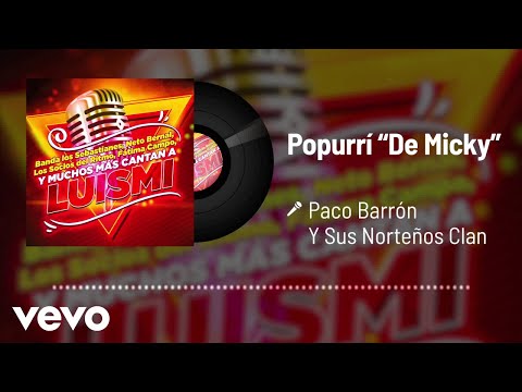 Paco Barrón Y Sus Norteños Clan - Popurrí “De Micky” (Audio)
