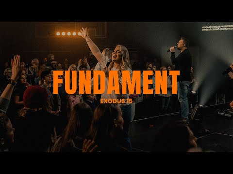 FUNDAMENT // FIRM FOUNDATION (HE WON’T) // EXODUS 15