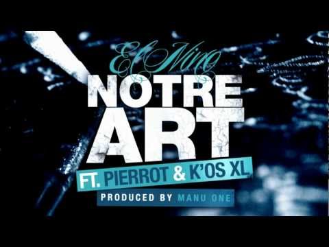Notre Art - El Nino Montana Feat. Masta Pierrot, K'os XL
