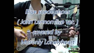 Blue Suede Shoes - John Lennon ver.