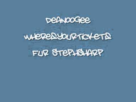 DeanooGee___WhereYourTickets  [1o!] (For StephSharp)